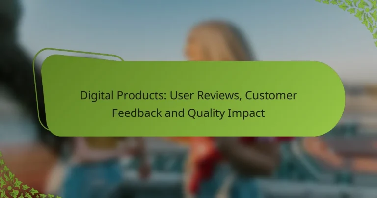 Digital Products: User Reviews, Customer Feedback and Quality Impact