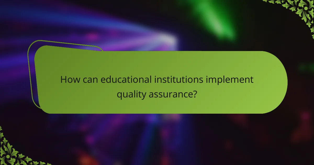 How can educational institutions implement quality assurance?