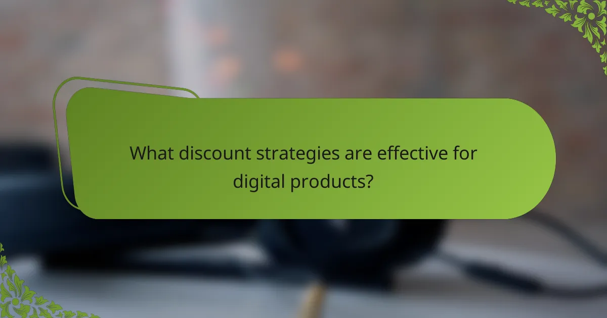 What discount strategies are effective for digital products?