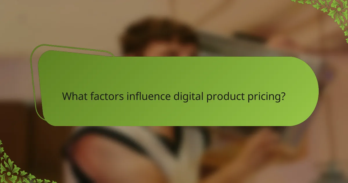 What factors influence digital product pricing?