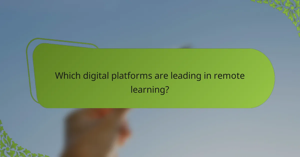 Which digital platforms are leading in remote learning?